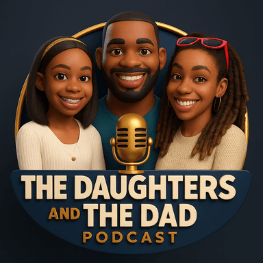 The Daughters and the Dad Podcast